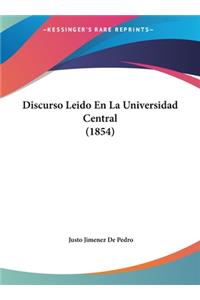 Discurso Leido En La Universidad Central (1854)