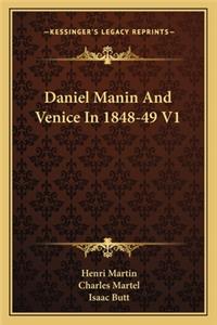 Daniel Manin And Venice In 1848-49 V1