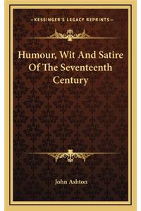 Humour, Wit and Satire of the Seventeenth Century