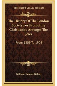 The History of the London Society for Promoting Christianity Amongst the Jews