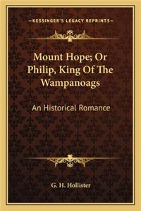 Mount Hope; Or Philip, King of the Wampanoags