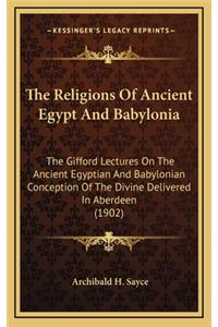 The Religions of Ancient Egypt and Babylonia