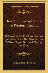 How to Employ Capital in Western Ireland