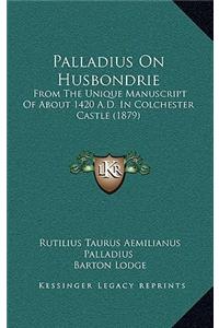 Palladius on Husbondrie