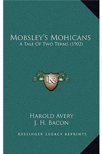 Mobsley's Mohicans