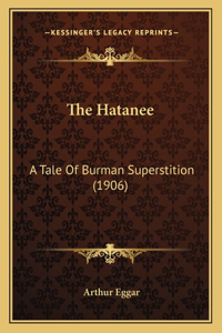 Hatanee: A Tale Of Burman Superstition (1906)