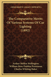 The Comparative Merits Of Various Systems Of Car Lighting (1892)