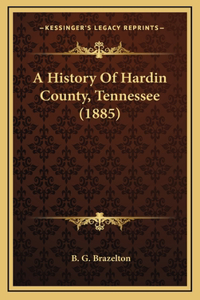 History Of Hardin County, Tennessee (1885)