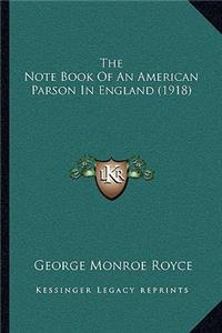 The Note Book Of An American Parson In England (1918)