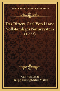 Des Ritters Carl Von Linne Vollstandiges Natursystem (1773)