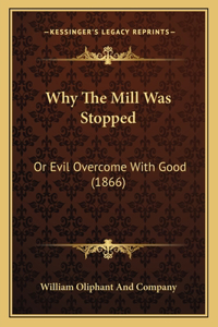 Why The Mill Was Stopped