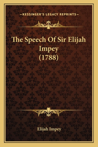 Speech Of Sir Elijah Impey (1788)