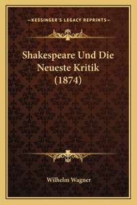 Shakespeare Und Die Neueste Kritik (1874)