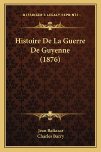 Histoire De La Guerre De Guyenne (1876)
