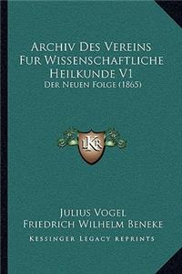 Archiv Des Vereins Fur Wissenschaftliche Heilkunde V1