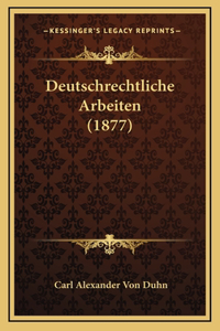 Deutschrechtliche Arbeiten (1877)