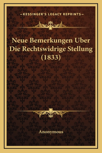 Neue Bemerkungen Uber Die Rechtswidrige Stellung (1833)