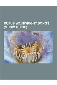 Rufus Wainwright Songs (Music Guide)
