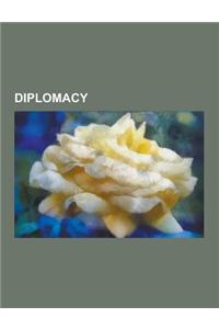 Diplomacy: Foreign Policy Doctrine, Allies, Diplomatic Immunity, Vienna Convention on Diplomatic Relations, Diplomatic Mission, L