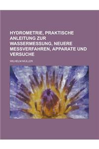 Hydrometrie, Praktische Anleitung Zur Wassermessung, Neuere Messverfahren, Apparate Und Versuche