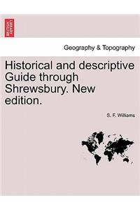 Historical and Descriptive Guide Through Shrewsbury. New Edition.