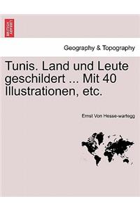 Tunis. Land Und Leute Geschildert ... Mit 40 Illustrationen, Etc.
