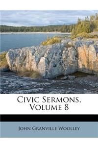 Civic Sermons, Volume 8