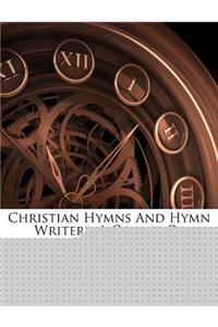 Christian Hymns and Hymn Writers