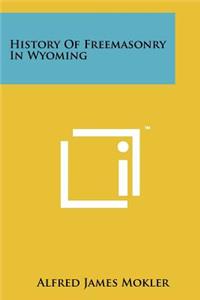 History of Freemasonry in Wyoming