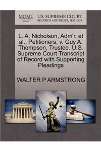 L. A. Nicholson, Adm'r, Et Al., Petitioners, V. Guy A. Thompson, Trustee. U.S. Supreme Court Transcript of Record with Supporting Pleadings