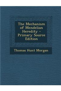 Mechanism of Mendelian Heredity