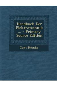 Handbuch Der Elektrotechnik ...