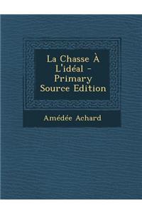 La Chasse A L'Ideal