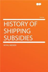 History of Shipping Subsidies