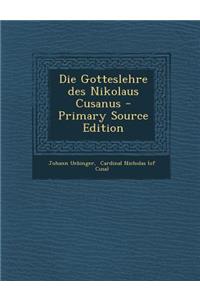 Die Gotteslehre Des Nikolaus Cusanus - Primary Source Edition