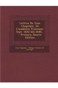 Lettres de Jean Chapelain, de L'Academie Francaise