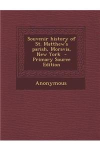 Souvenir History of St. Matthew's Parish, Moravia, New York