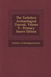 The Yorkshire Archaeological Journal, Volume 9 - Primary Source Edition
