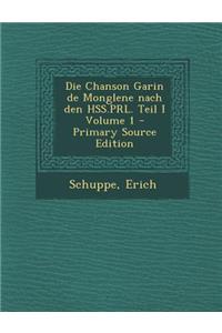 Die Chanson Garin de Monglene Nach Den Hss.Prl. Teil I Volume 1 - Primary Source Edition