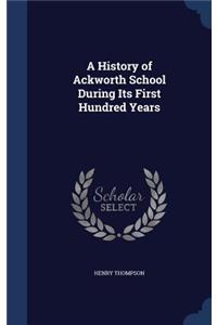 A History of Ackworth School During Its First Hundred Years