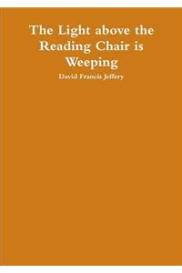 The Light Above the Reading Chair Is Weeping