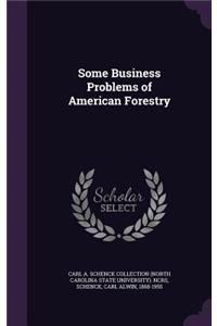 Some Business Problems of American Forestry