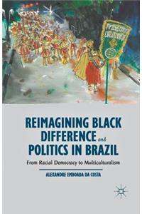 Reimagining Black Difference and Politics in Brazil