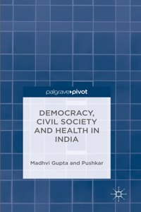 Democracy, Civil Society, And Health In India