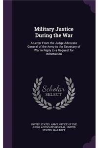 Military Justice During the War