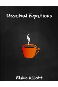 Unsolved Equations