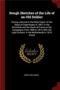 Rough Sketches of the Life of an Old Soldier