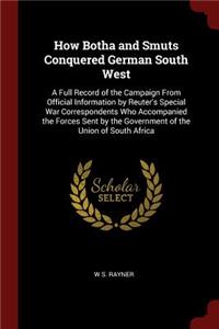 How Botha and Smuts Conquered German South West