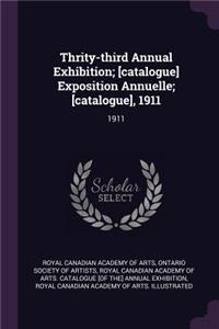 Thrity-Third Annual Exhibition; [catalogue] Exposition Annuelle; [catalogue], 1911