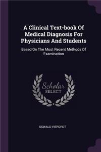 Clinical Text-book Of Medical Diagnosis For Physicians And Students
